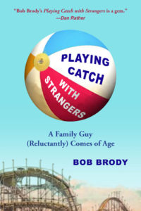 Playing Catch with Strangers by Bob Brody