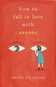 How to Fall In Love with Anyone by Mandy Len Catron