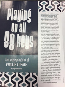 "Playing on all 88 keys: The prose playbook of Phillip Lopate" by Keysha Whitaker ran in the July 2018 issue of The Writer.