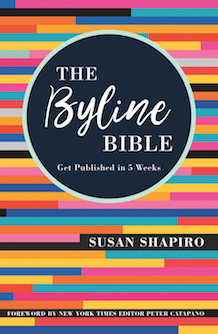 The Byline Bible: Get Published in 5 Weeks by Susan Shapiro will drop on August 21.